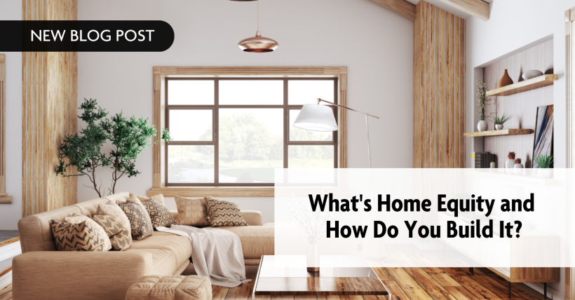 What's Home Equity and How Do You Build It?